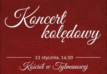 Koncert kolędowy w Tylmanowej
