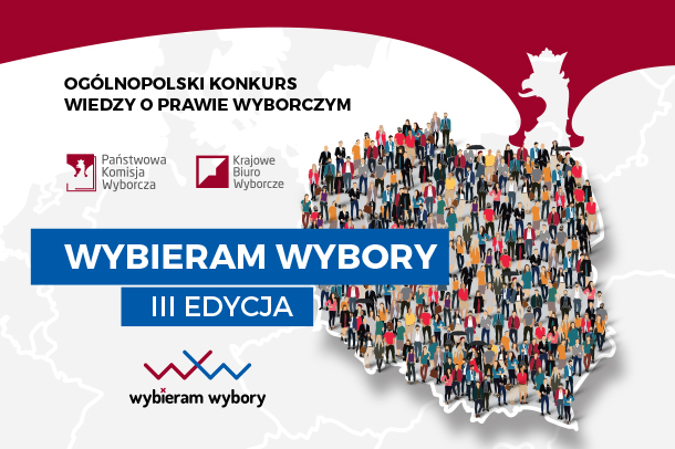 III Edycja Ogólnopolskiego Konkursu Wiedzy o Prawie Wyborczym „Wybieram Wybory”
