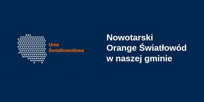 Nowotarski Orange Światłowód w naszej gminie - komunikat o stanie realizacji inwestycji