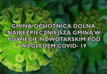 Gmina Ochotnica Dolna najbezpieczniejszą Gminą w Powiecie Nowotarskim pod względem COVID-19 (stan na 20.08.2020)
