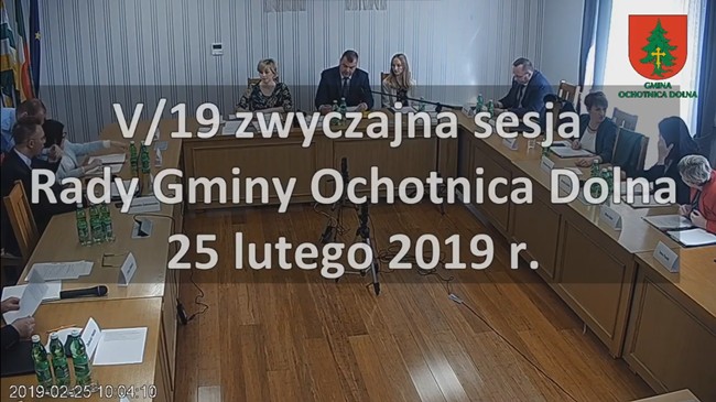 V/19 zwyczajna sesja Rady Gminy Ochotnica Dolna - 25 lutego 2019 r.