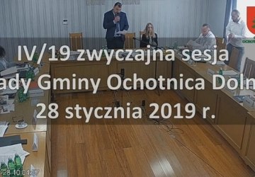IV/19 zwyczajna sesja Rady Gminy Ochotnica Dolna - 28 stycznia 2019 r.