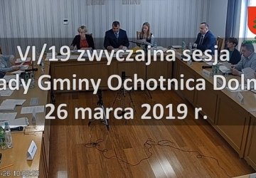 VI/19 zwyczajna sesja Rady Gminy Ochotnica Dolna - 26 marca 2019 r.